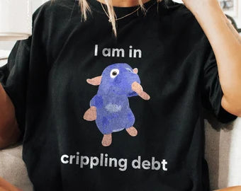 I Am In Crippling Debt Unisex Tee